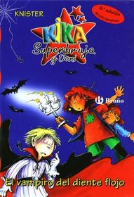 Kika Superbruja y el vampiro del diento flojo / Kika Superwitch and The Loose Tooth Vampire (Kika Y Dani) (Spanish Edition)
