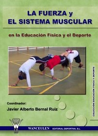La Fuerza Y El Sistema Muscular (Spanish Edition)