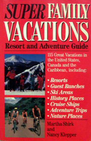 Super family vacations: Resort and adventure guide