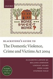 Blackstone's Guide to the Domestic Violence, Crime and Victims Act 2004 (Blackstone's Guides)