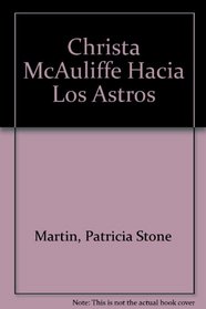 Christa McAuliffe Hacia Los Astros (Biografias de triunfadores) (Spanish Edition)