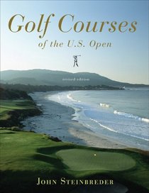 Golf Courses of the U.S. Open, Revised Edition
