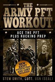 Army PFT Workout: Ace the PFT Plus Rucking Prep