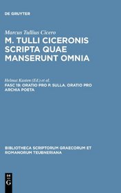 Scripta Quae Manserunt Omnia, fasc. 19: Oratio Pro P. Sulla, Oratio Pro Archia Poeta (Bibliotheca scriptorum Graecorum et Romanorum Teubneriana)