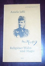Anna Kingsford: Religioser Wahn und Magie (Psychologisch gesehen) (German Edition)