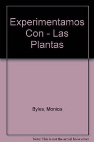 Experimentamos con las plantas/ We Experimented with Plants (Spanish Edition)