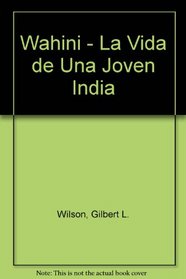 Wahini - La Vida de Una Joven India (Hesperus) (Spanish Edition)