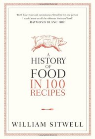 History of Food in 100 Recipes