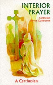 Interior Prayer : Carthusian Novice Conferences
