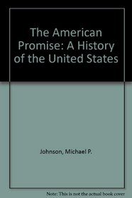 The American Promise: A History of the United States