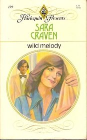 Wild Melody (Harlequin Presents, No 199)