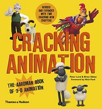 Cracking Animation: The Aardman Book of 3-D Animation (Fourth edition)