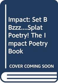 Impact, Set B: Bzzz...splat - the Impact Poetry Book (Impact)
