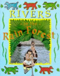 Rivers in the Rainforest (Deep in the Rain Forest S.)