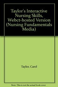 Taylor's Interactive Nursing Skills, Webct-hosted Version (Nursing Fundamentals Media)
