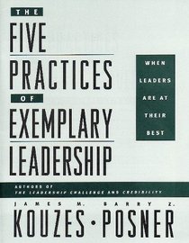 The Five Practices of Exemplary Leadership: When Leaders Are at Their Best