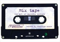 Mix Tape : The Art of Cassette Culture