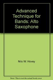 Advanced Technique for Bands: Alto Saxophone