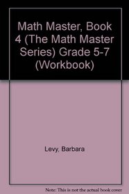 Math Master, Book 4 (The Math Master Series) Grade 5-7 (Workbook)