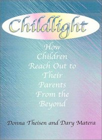 Childlight : How Children Reach Out To Their Parents From the Beyond