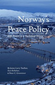 Norway's Peace Policy: Soft Power in a Turbulent World