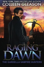 Raging Dawn: Max Denton (The Gardella Vampire Hunters)