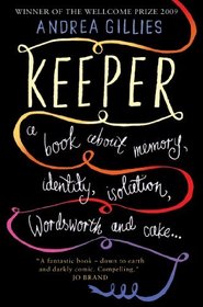 Keeper: A Book About Memory, Identity, Isolation, Wordsworth and Cake