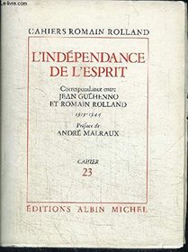 L'independance de l'esprit: Correspondance entre Jean Guehenno et Romain Rolland, 1919-1944 (Cahiers Romain Rolland) (French Edition)