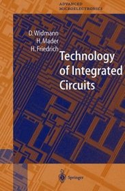 Technology of Integrated Circuits (Springer Series in Advanced Microelectronics)
