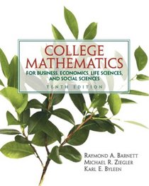 College Mathematics for  Business, Economics, Life Sciences and Social Sciences (10th Edition)