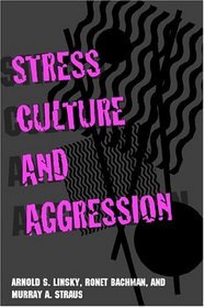 Stress, Culture, and Aggression