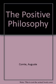 The Positive Philosophy (Language, man, and society: foundations of the behavioral sciences)