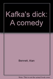 Kafka's dick: A comedy