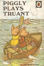 Piggly Plays Truant (Rhyming Stories)