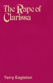 The Rape of Clarissa: Writing, Sexuality and Class Struggle in Samuel Richardson