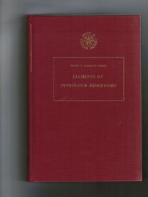 Elements of petroleum reservoirs (Henry L. Doherty series)