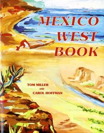 Mexico Westbook: A Road and Recreation Guide to Today's West Coast of Mexico