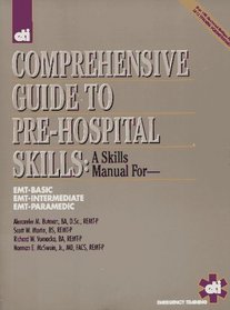 Comprehensive Guide to Pre-Hospital Skills: A Skills Manual For-Emt-Basic, Emt-Intermediate, Emt-Paramedic