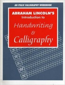 Abraham Lincoln's Introduction to Handwriting & Calligraphy