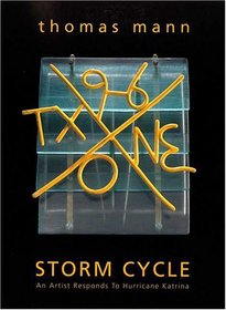 Thomas Mann: Storm Cycle--An Artist Responds to Hurricane Katrina