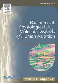 Biochemical, Physiological & Molecular Aspects of Human Nutrition