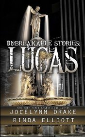 Unbreakable Stories: Lucas (Unbreakable Bonds, Bk 1.5)
