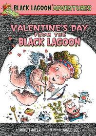 Valentine's Day from the Black Lagoon (Black Lagoon Adventures)