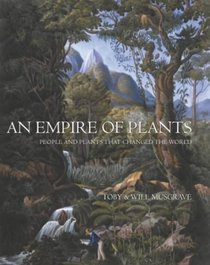 Empire of Plants: People and Plants That Changed the World