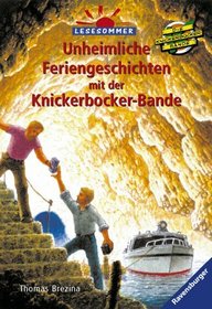 Unheimliche Feriengeschichten mit der Knickerbocker- Bande. ( Ab 10 J.).