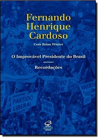 O Improvavel Presidente do Brasil: Recordacoes (Em Portugues do Brasil)