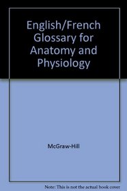 French Glossary to accompany Anatomy and Physiology