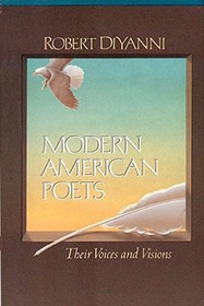 Modern American Poets: Their Voices and Visions