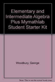 Elementary and Intermediate Algebra plus MyMathLab Student Starter Kit