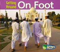 Getting Around on Foot (Acorn: Getting Around) (Acorn: Getting Around)